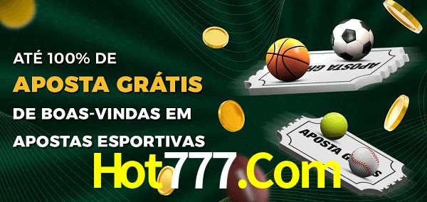 Hot777.Com Ate 100% de Aposta Gratis