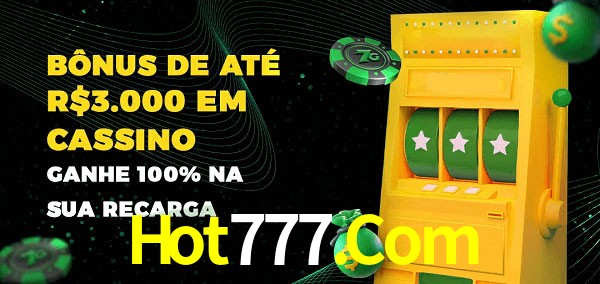 Hot777.Com melhor bônus de depósito